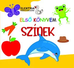 Lira carte cu ilustratii in limba maghiara 12m+ Első könyvem - Színek