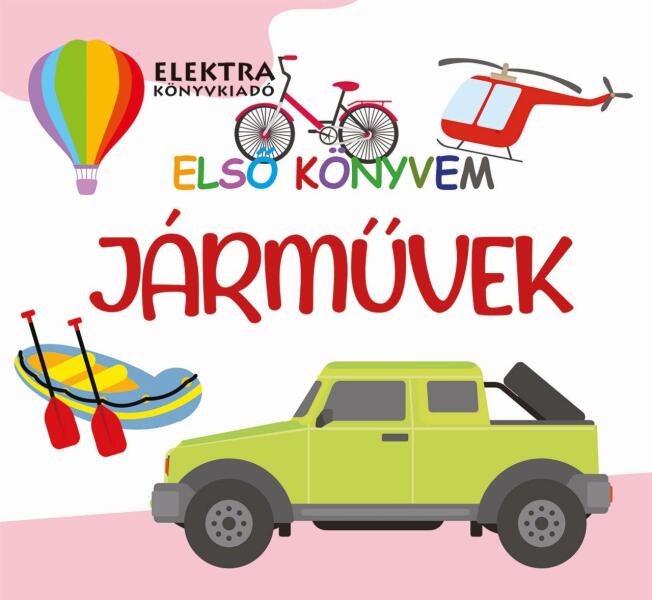 Lira carte cu ilustratii in limba maghiara 12m+ Első könyvem - Járművek Imagine principală a produsului