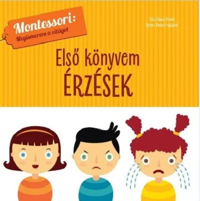 Lira carte in limba maghiara 12m+ Első könyvem Montessori:Megismerem a világot - Érzések