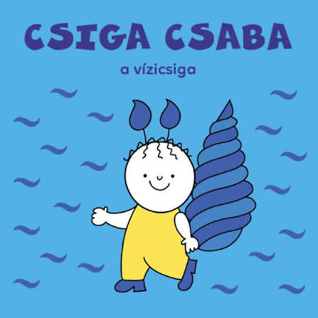Lira carte povesti in limba maghiara 12m+ Csiga Csaba, a vízicsiga Imagine principală a produsului