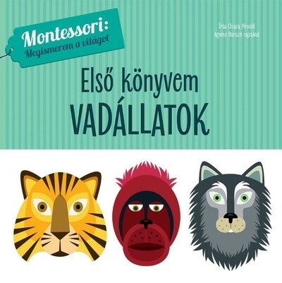 Lira carte in limba maghiara 12m+ Első könyvem Montessori:Megismerem a világot - Vadállatok