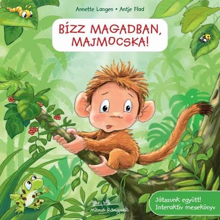 Lira carte in limba maghiara 12m+ Bízz magadban, majmocska! Imagine principală a produsului