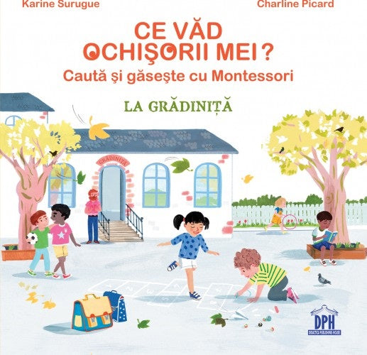 Carturesti carte Ce vad ochisorii mei? Cauta si gaseste cu Montessori 3 ani+ La gradinita