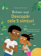 Carturesti carte Montessori Acasa 0m+ Descopera cele cinci simturi