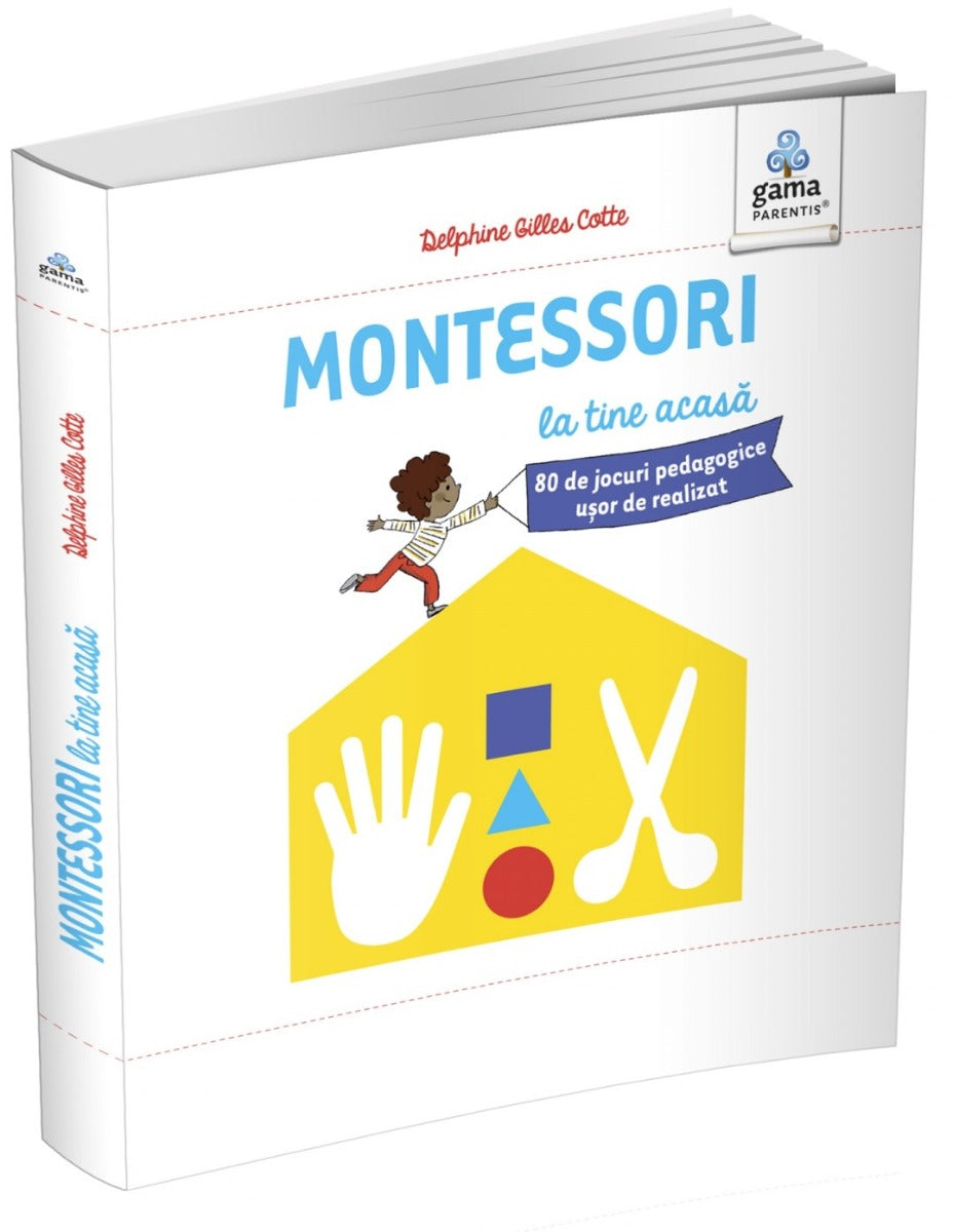 Carturesti carte Montessori la tine acasa. 80 de jocuri pedagogice 3 ani+ 