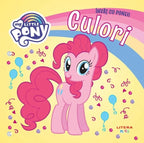 Carturesti carte My Little Pony 0m+ Culori