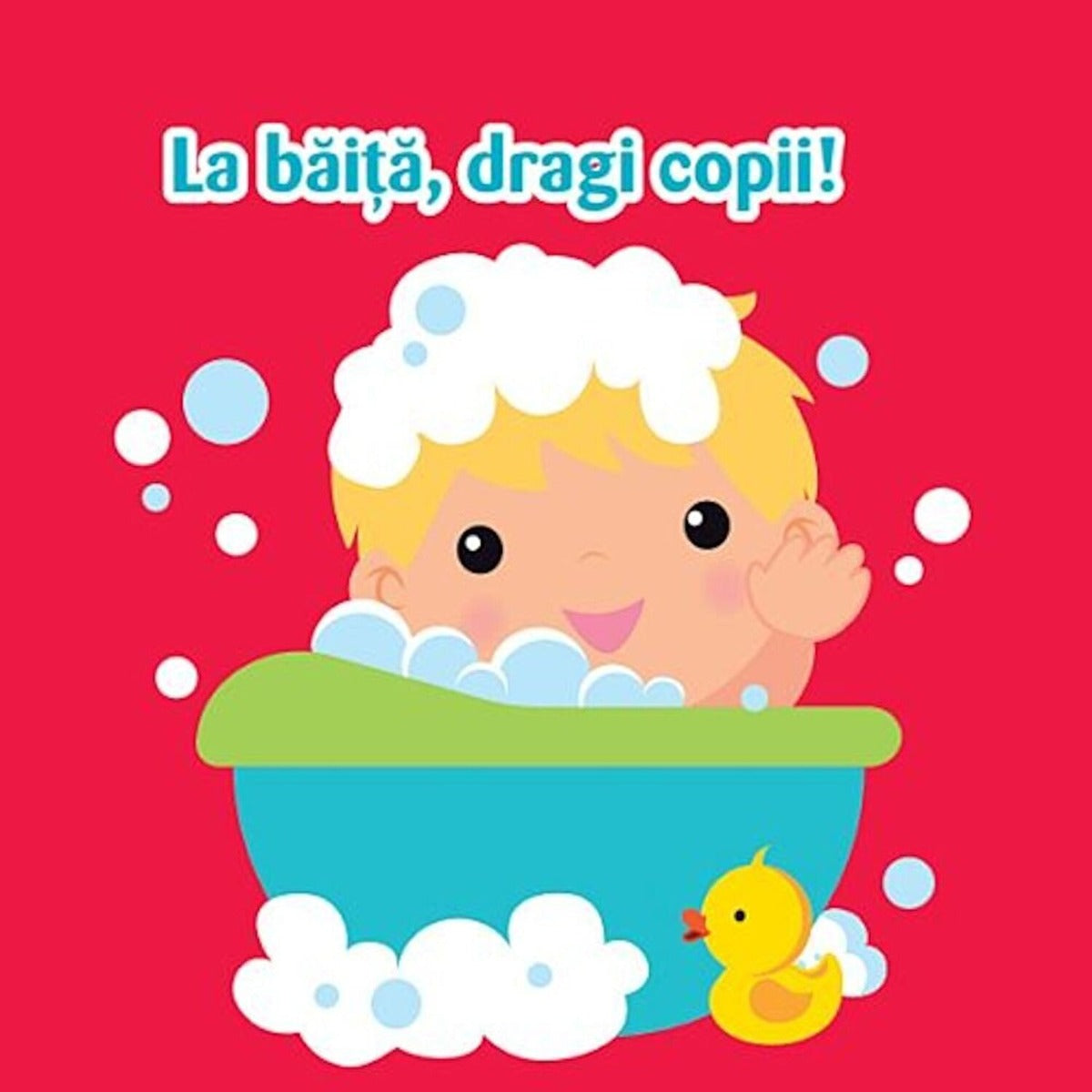 Carturesti carticica mea de baie 6m+ La baita, dragi copii!
