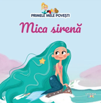 Carturesti Primele mele povesti 0m+ Mica sirena