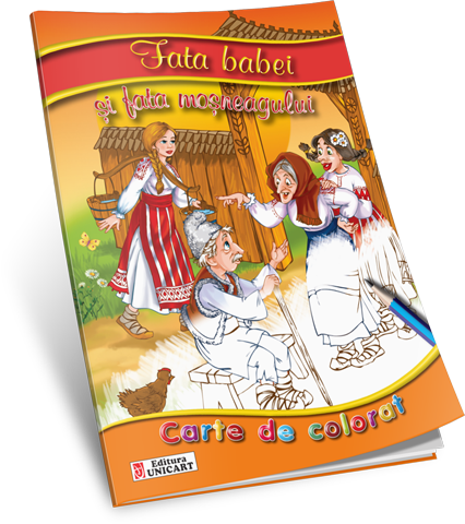Unicart Carte de colorat  3ani+ Fata babei si fata mosneagului