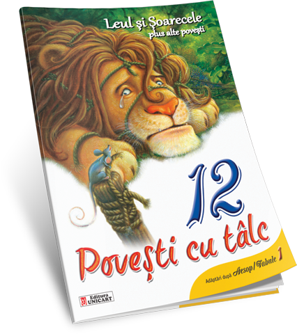 Unicart 12 Povesti pentru 3ani+  Leul si soarecele