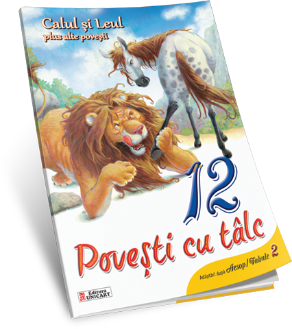 Unicart 12 Povesti pentru 3ani+  Calul si Leul