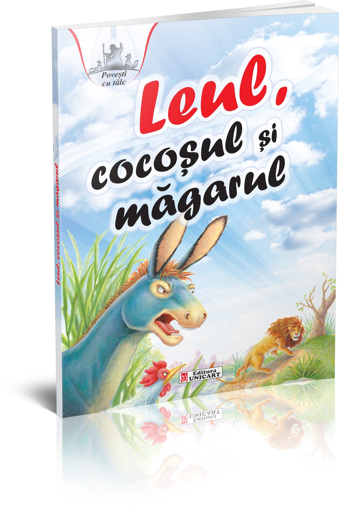 Unicart Povesti cu talc pentru 3ani+  Leul,cocosul si magarul
