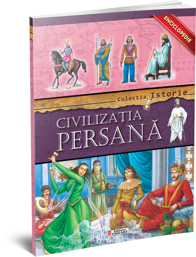 Unicart Enciclopedie pentru 5ani+ Civilizatia Persana