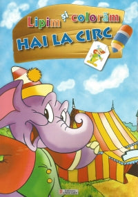 Unicart Carte Lipim si coloram 3ani+ Hai la circ