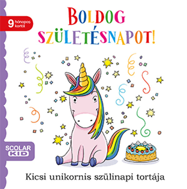 Lira carte in limba maghiara Boldog születésnapot! Kicsi unikornis szülinapi tortája 9m+
