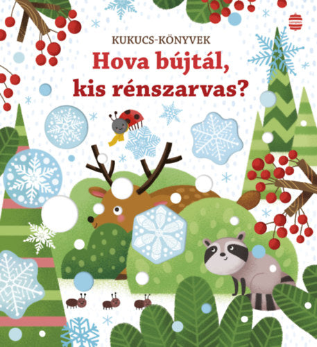 Lira carte in limba maghiara 12m+ Kukucs könyvek - Hova bújtál, kis rénszarvas?