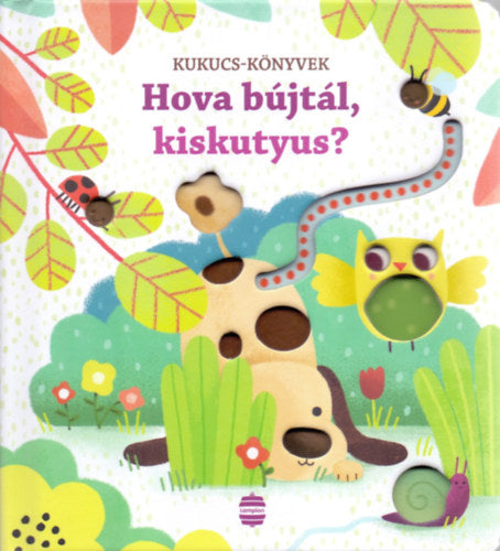 Lira carte in limba maghiara 12m+ Kukucs könyvek - Hova bújtál, kiskutyus?