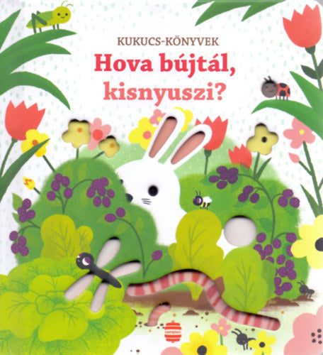 Lira carte in limba maghiara 12m+ Kukucs könyvek - Hova bújtál, kisnyuszi? Imagine principală a produsului