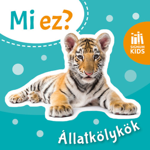Lira carte in limba maghiara 12m+ Mi ez? Állatkölykök  Imagine principală a produsului