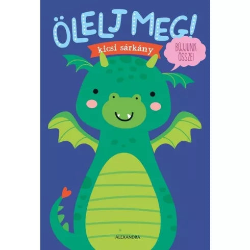 Lira carte in limba maghiara 12m+ Ölelj meg! - kicsi sárkány Imagine principală a produsului