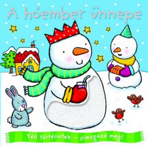 Lira carte in limba maghiara 12m+ Téli történetek - simogasd meg! - A hóember ünnepe