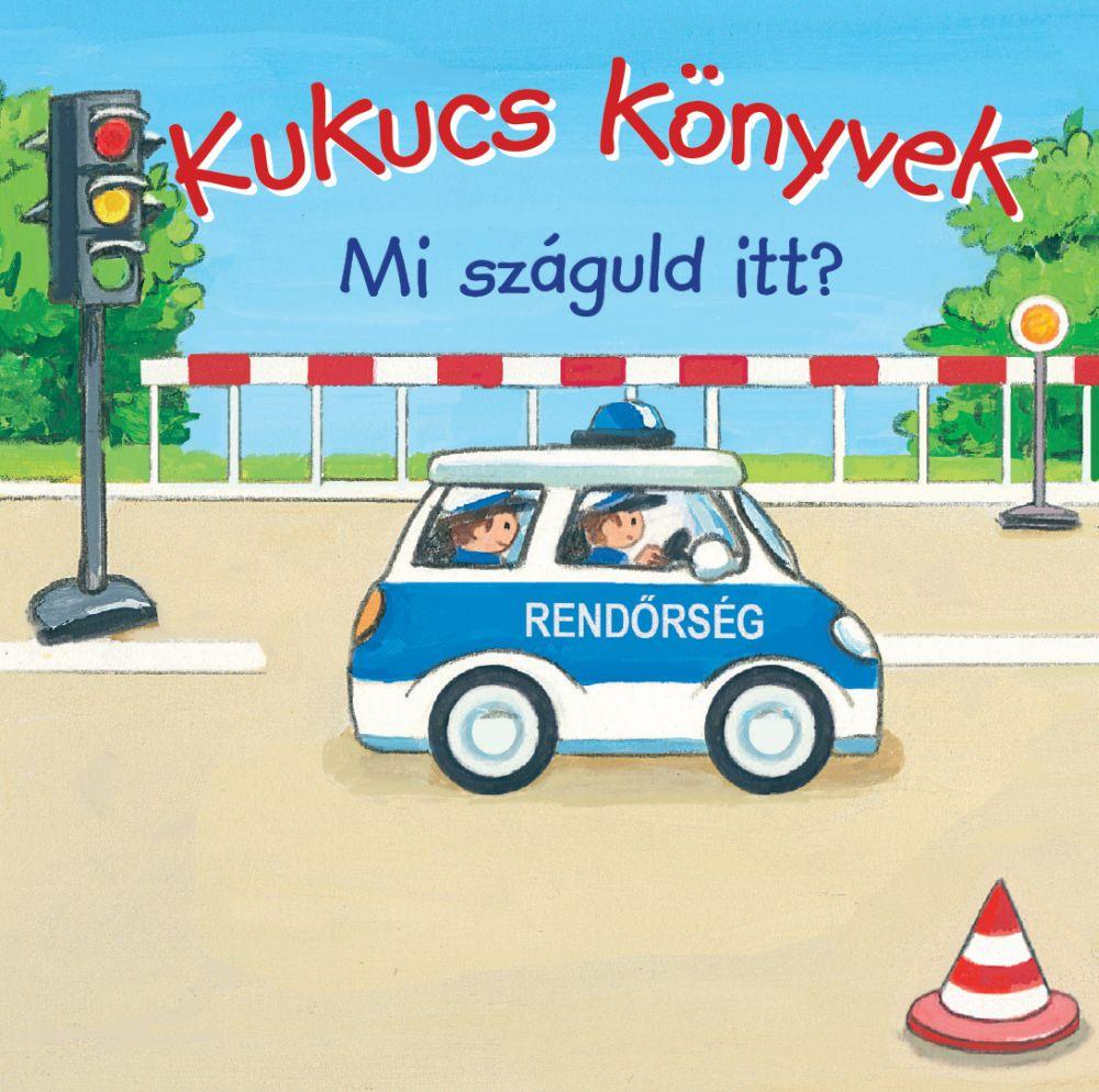 Lira carte in limba maghiara Kukucs könyvek - Mi száguld itt? 12m+