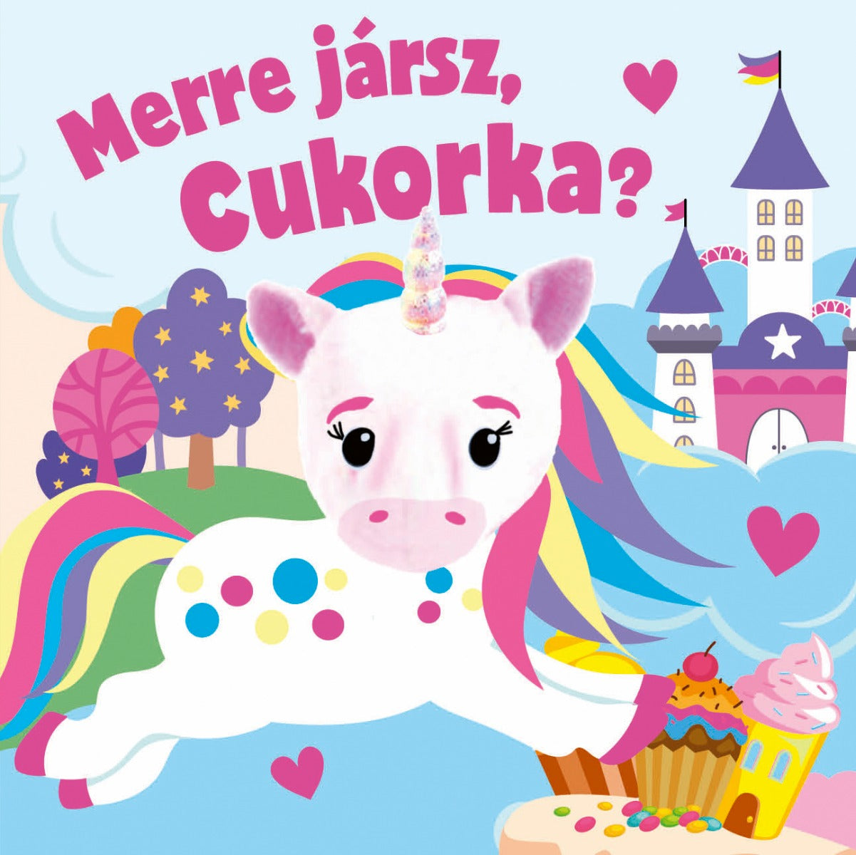 Lira carte in limba maghiara Merre jársz, Cukorka? 6m+