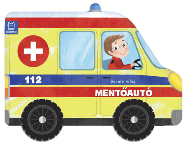 Lira carte povesti in limba maghiara 12 m+ Guruló világ - Mentőautó