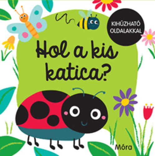 Lira carte povesti in limba maghiara 12 m+ Kihúzható oldalakkal - Hol a kis katica?