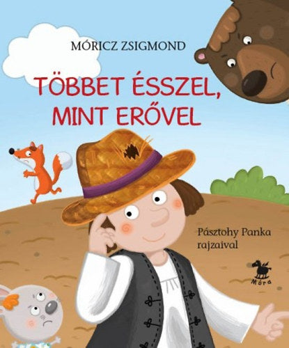 Lira carte povesti in limba maghiara 12m+ Móricz Zsigmond Többet ésszel, mint erővel