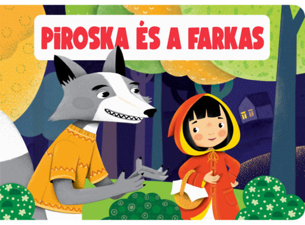 Lira carte povesti in limba maghiara 12m+ Piroska és a farkas