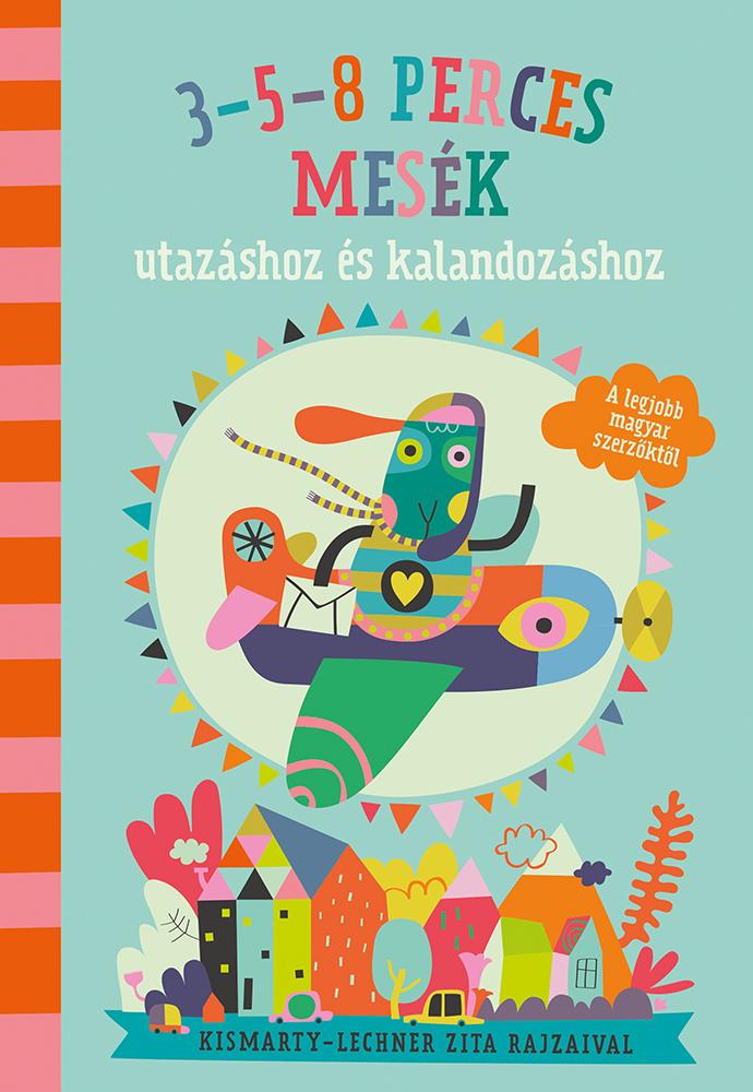 Lira carte povesti cu ilustratii in limba maghiara 12m+ 3-5-8 perces mesék utazáshoz és kalandozáshoz