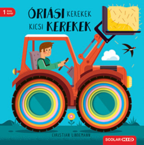Lira carte povesti cu ilustratii in limba maghiara 12m+ Óriási kerekek, kicsi kerekek
